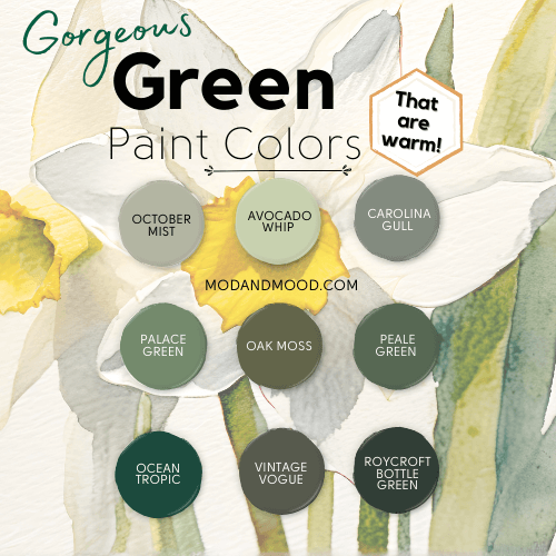 9 warm green paint colors from the article, over a background of a water color daffodil painting. Colors are: October Mist, Avocado Whip, Carolina Gull, Palace Green, Oak Moss, Peale Green, Ocean Tropic, Vintage Vogue, and Roycroft Bottle Green.