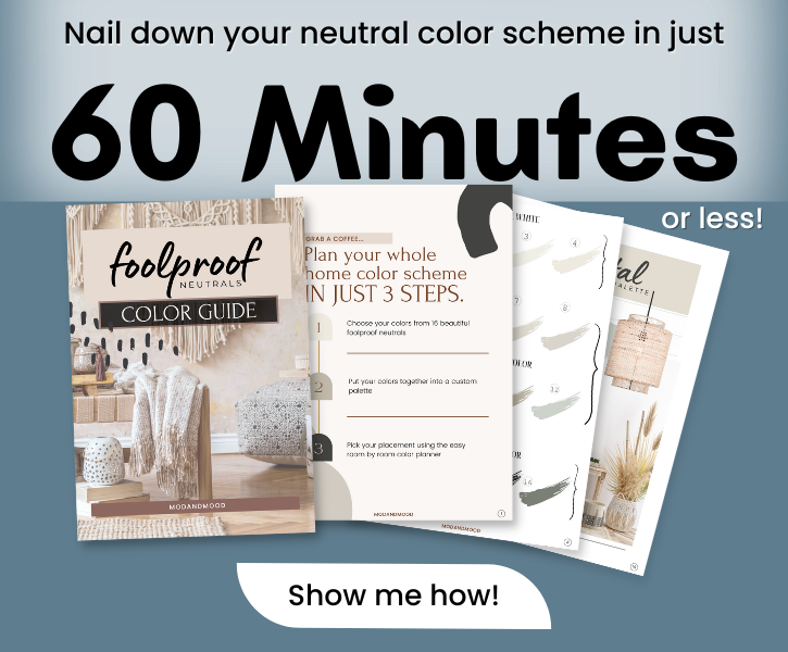Graphic reads "Nail down your neutral color scheme in 60 minutes or less" with an image of the foolproof neutrals ebook. Button below reads "Show me how!"
