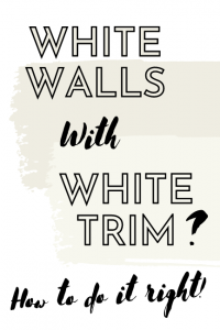 graphic reads white walls with white trim? How to do it right!