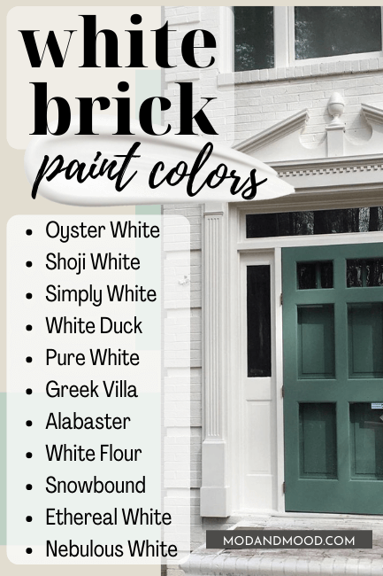 Portrait oriented list of white brick paint colors over an image of a white brick house. List includes: Oyster, Shoji, and Simply White, White Duck, Pure White, Greek Villa, Alabaster, White Flour, Snowbound, Ethereal White, and Nebulous White