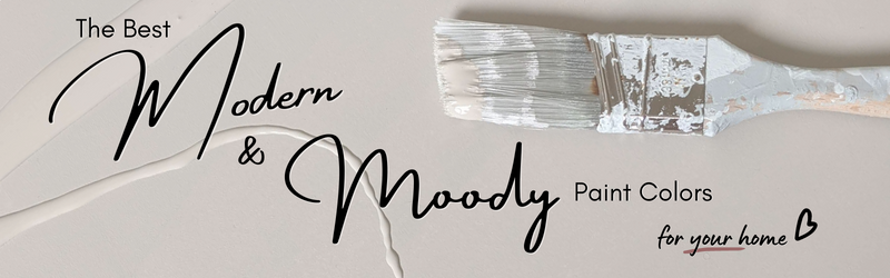 Banner reads "The Best Modern and Moody Paint colors for your home" over a background of a taupe paint spilled out and a brush