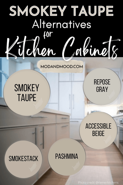 Smokey Taupe alternatives for kitchen cabinets, includes paint dot of Smokey Taupe, Sherwin Williams Repose Gray, Sherwin Williams Accessible Beige, Benjamin Moore Pashmina, and Behr Smokestack