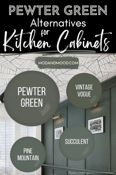 Alternatives for Pewter Green on kitchen cabinets with swatches of Vintage Vogue, Succulent, and Pine Mountain, over a background of a pewter green feature wall below a white and gold patterned ceiling