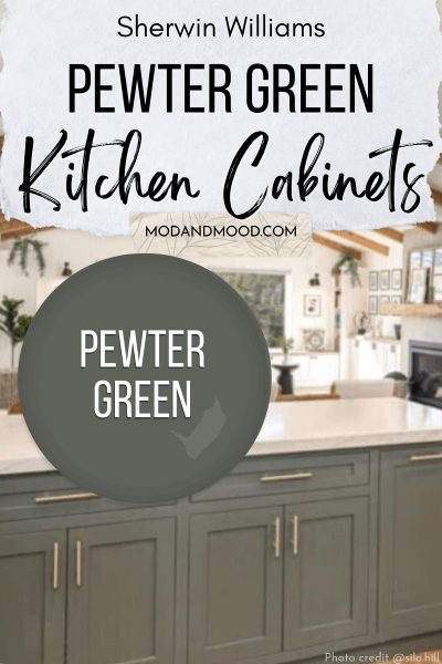 Graphic reads "Sherwin Williams Pewter Green Kitchen Cabinets" with a swatch of Pewter Green over a background photo of the color on kitchen cabinets with light walls and countertops