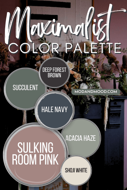 Traditional Maximalist color palette features tried and true colors Deep Forest Brown, Sulking Room Pink, Hale Navy, Acacia Haze, Succulent, and Shoji White over a background of a pink living room with florals draped dramatically over a navy fireplace.