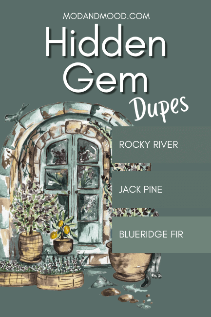 Behr Hidden Gem dupes Rocky River, Jack pine, and Blueridge Fir, swatched over a background of Hidden Gem with a sketch of a little country cottage over top.