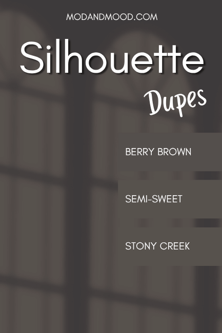 Benjamin Moore Silhouette background and swatches along the right side of dupes from other brands. Colors are Berry Brown, Semi-Sweet, and Stony Creek.